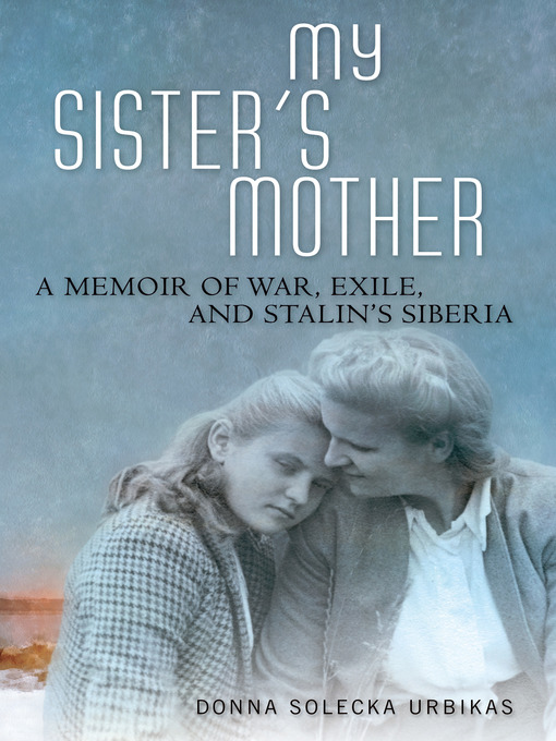 Title details for My Sister's Mother by Donna  Solecka Urbikas - Available